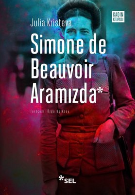 Simone de Beauvoir Aramızda | Sel Yayıncılık