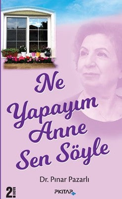Ne Yapayım Anne Sen Öyle | P Kitap Yayıncılık
