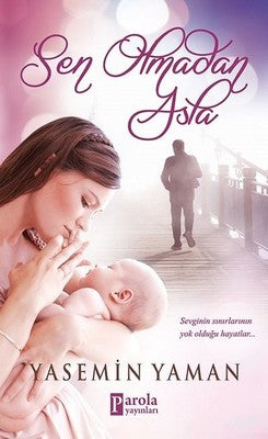 Sen Olmadan Asla | Parola Yayınları