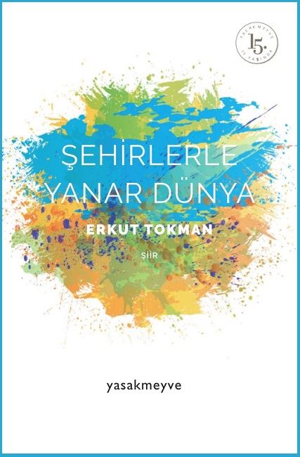 Şehirlerle Yanar Dünya - Erkut Tokman kitap kapağı