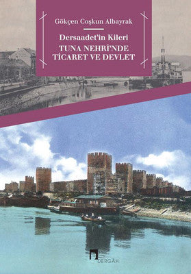 Tuna Nehri'nde Ticaret ve Devlet | Dergah Yayınları