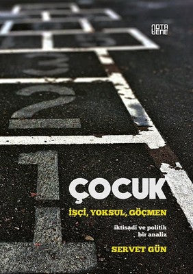 Çocuk-İşçi Yoksul Göçmen | Nota Bene Yayınları