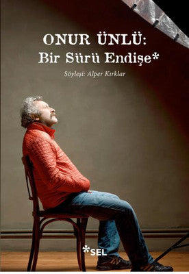 Onur Ünlü: Bir Sürü Endişe | Sel Yayıncılık