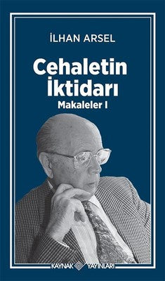 Cehaletin İktidarı-Makaleler 1 | Kaynak Yayınları