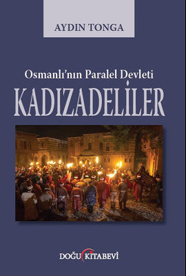 Osmanlı'nın Paralel Devleti Kadızadeliler | Doğu Kitabevi