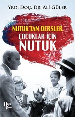 Nutuk'tan Dersler Çocuklar İçin Nutuk | Halk Kitabevi