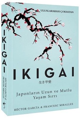 Ikigai-Japonların Uzun ve Mutlu Yaşam Sırrı | İndigo Kitap