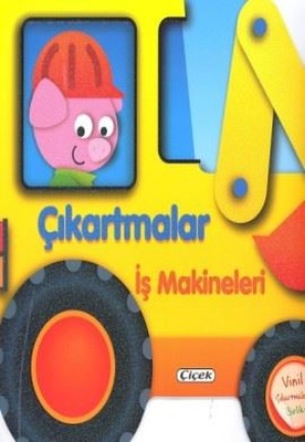 İş Makineleri-Çıkartmalarla Taşıtları Tasarla | Çiçek Yayıncılık