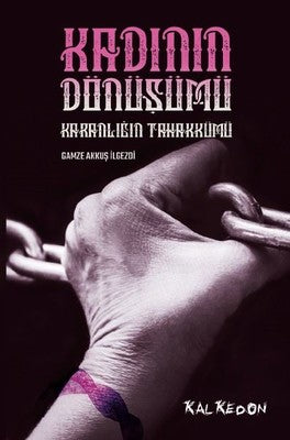 Kadının Dönüşümü-Karanlığın Tahakkümü | Kalkedon