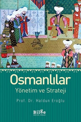Osmanlılar Yönetim ve Strateji | Bilge Kültür Sanat