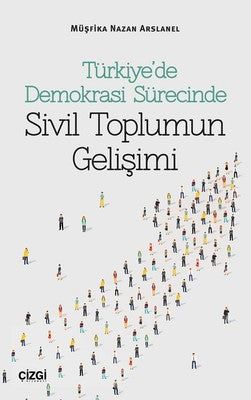 Türkiye'de Demokrasi Sürecinde Sivi | Çizgi Kitapevi