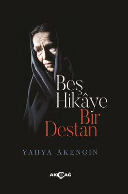 Beş Hikaye Bir Destan | Akçağ Yayınları