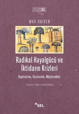 Radikal Hayalgücü ve İktidarın Krizleri: Kapitalizm, Yaratıcılık, Müşterekler