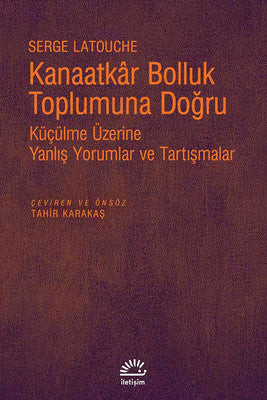 Kanaatkar Bolluk Toplumuna Doğru | İletişim Yayınları