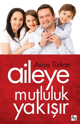 Aileye Mutluluk Yakışır | Az Kitap
