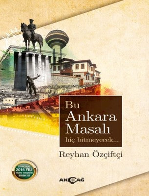 Bu Ankara Masalı Hiç Bitmeyecek | Akçağ Yayınları