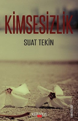 Kimsesizlik | Kerasus