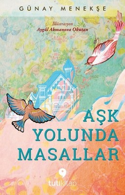 Aşk Yolunda Masallar | Tuti Kitap