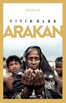 Yitik Ülke Arakan | Ekin Yayınları