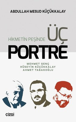 Hikmetin Peşinde Üç Portre | Çizgi Kitapevi