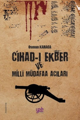 Cihad-ı Ekber ve Milli Müdafa Acıları | Yade Kitap