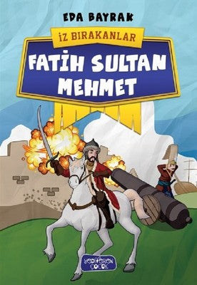 Fatih Sultan Mehmet-İz Bırakanlar | Yediveren Çocuk