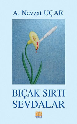 Bıçak Sırtı Sevdalar | Tunç Yayıncılık