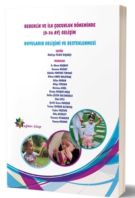 Duyuların Gelişimi ve Desteklenmesi-Bebeklik ve İlk Çocukluk Döneminde (0-36 Ay) Gelişim | Eğiten Kitap