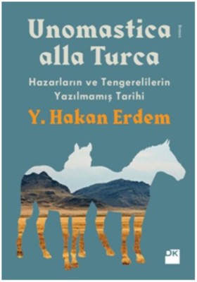 Unomastica Alla Turca-Hazarların ve Tengerelilerin Yazılmamış Tarihi | Doğan Kitap