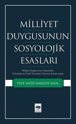 Milliyet Duygusunun Sosyolojik Esasları | Ötüken Neşriyat Yayınları