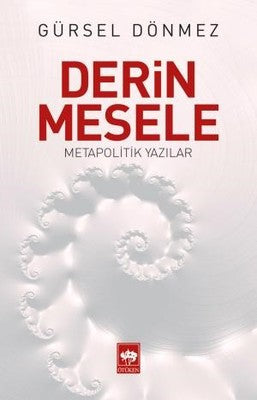 Derin Mesele-Metapolitik Yazılar | Ötüken Neşriyat Yayınları