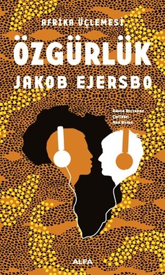 Afrika Üçlemesi 3.Kitap-Özgürlük | Alfa Yayınları