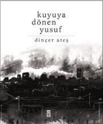 Kuyuya Dönen Yusuf | Timaş Yayınları