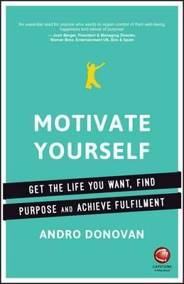 Motivate Yourself: Get the Life You | Capstone
