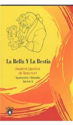 La Bella Y La Bestia-İspanyolca Hikayeler Seviye 2 | Dorlion Yayınevi