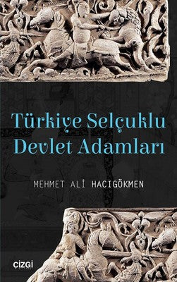 Türkiye Selçuklu Devlet Adamları | Çizgi Kitapevi