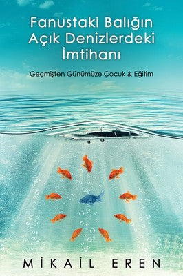Fanustaki Balığın Açık Denizlerdeki İmtihanı | Cinius