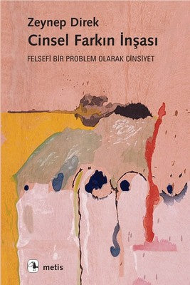 Cinsel Farkın İnşası-Felsefi Bir Problem Olarak Cinsiyet | Metis Yayınları