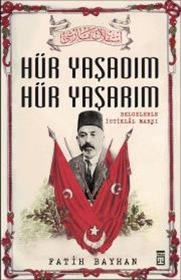 Hür Yaşadım Hür Yaşarım | Timaş Yayınları