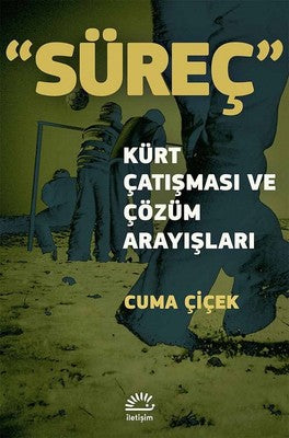 Süreç-Kürt Çatışması ve Çözüm Arayışları | İletişim Yayınları