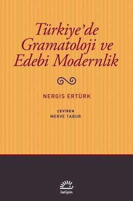 Türkiye'de Gramatoloji ve Edebi Modernlik | İletişim Yayınları