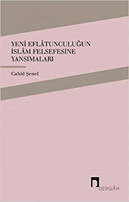 Yeni Eflatunculuğun İslam Felsefesine Yansımaları | Dergah Yayınları