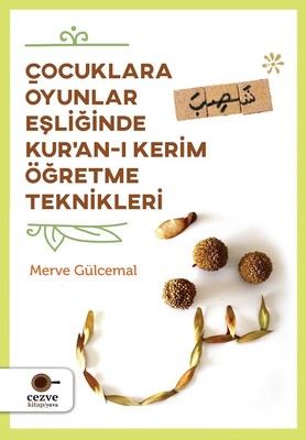 Çocuklara Oyunlar Eşliğinde Kur'an-ı Kerim Öğretme Teknikleri | Cezve Kitap