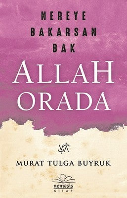 Nereye Bakarsan Bak Allah Orada | Nemesis Kitap