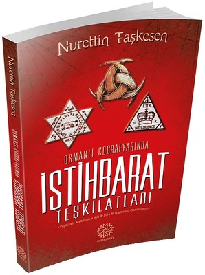 Osmanlı Coğrafyasında İstihbarat Teşkilatları | Mihrabad Yayınları