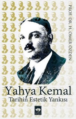 Yahya Kemal-Tarihin Estetik Yankısı | Ötüken Neşriyat