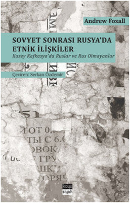 Sovyet Sonrası Rusyada Etnik İlişkiler | Koyu Siyah