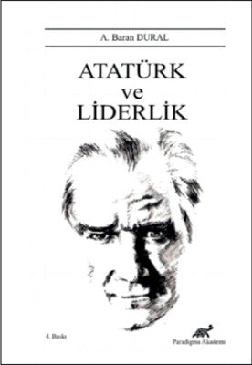 Atatürk ve Liderlik | Paradigma Akademi Yayınları