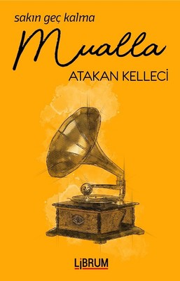 Sakın Geç Kalma Mualla | Librum Kitap