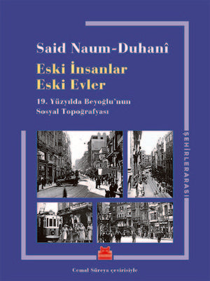 Eski İnsanlar Eski Evler-19,Yüzyılda Beyoğlu'nun Sosyal Topoğrafyası | Kırmızı Kedi